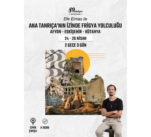 Ana Tanrıçanın İzinde Frigya Yolculuğu